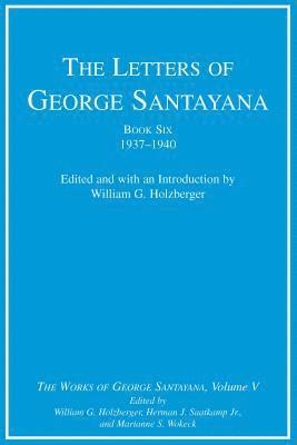 The Letters of George Santayana, Book Six, 19371940 1
