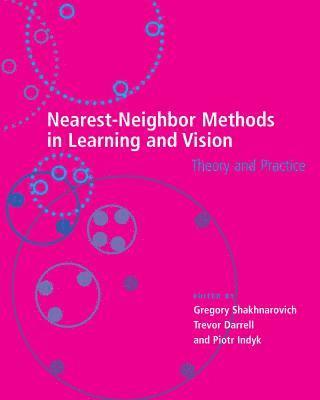 Gregory Shakhnarovich, Trevor Darrell, Piotr Indyk - Nearest-Neighbor Methods in Learning and Vision, Inbunden