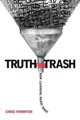 Christopher J. Thornton - Truth from Trash, Inbunden