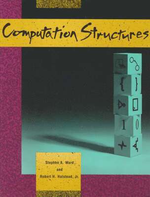Stephen A. Ward, Robert H. Halstead - Computation Structures, Inbunden