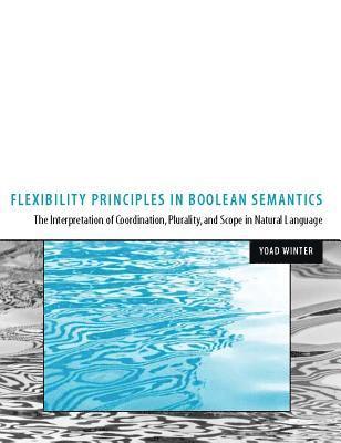 bokomslag Flexibility Principles in Boolean Semantics