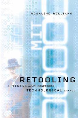 Rosalind Williams - Retooling, Inbunden