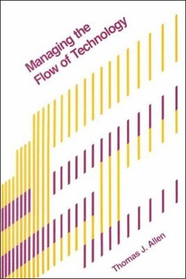 Thomas J. Allen - Managing the Flow of Technology, Häftad