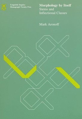 Mark Aronoff - Morphology by Itself, Häftad