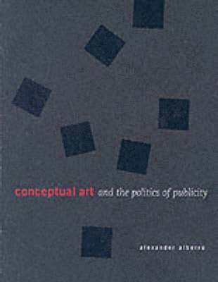 Alexander Alberro - Conceptual Art and the Politics of Publicity, Häftad