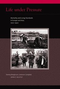 bokomslag Life Under Pressure: Mortality and Living Standards in Europe and Asia, 1700-1900