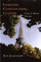Ray S. Jackendoff - Language, Consciousness, Culture, Häftad