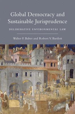 Walter F. Baber, Robert V. Bartlett - Global Democracy and Sustainable Jurisprudence, Häftad