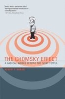 Robert F. Barsky - The Chomsky Effect: A Radical Works Beyond the Ivory Tower, Häftad