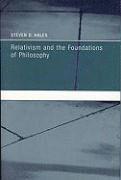 Steven D. Hales - Relativism and the Foundations of Philosophy, Häftad