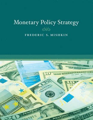 Frederic S. Mishkin - Monetary Policy Strategy, Häftad