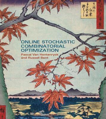 Pascal Van Hentenryck, Russell Bent, Pascal Van Hentenryck - Online Stochastic Combinatorial Optimization, Häftad