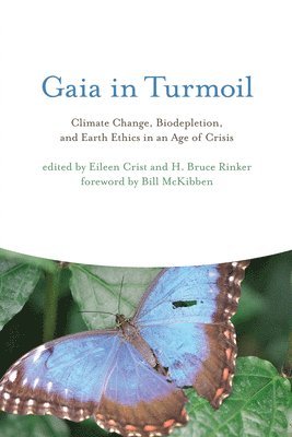 Eileen Crist, H. Bruce Rinker - Gaia in Turmoil, Häftad