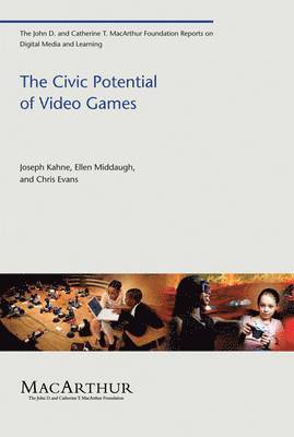 Joseph Kahne, Ellen Middaugh - The Civic Potential of Video Games, Häftad