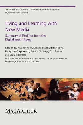 Mizuko Ito, Heather A. Horst, Matteo Bittanti, danah boyd, Becky Herr Stephenson, Patricia G. Lange, C. J. Pascoe, Laura Robinson - Living and Learning with New Media, Häftad