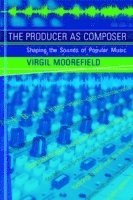 The Producer as Composer 1