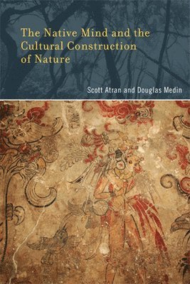 The Native Mind and the Cultural Construction of Nature 1