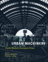 Mikael Hård, Thomas J. Misa, Thomas J Misa - Urban Machinery, Häftad