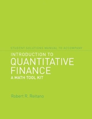 Student Solutions Manual to Accompany Introduction to Quantitative Finance: A Math Tool Kit 1