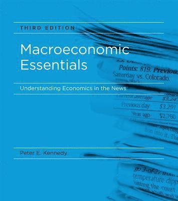 Peter E. Kennedy - Macroeconomic Essentials: Understanding Economics in the News, Häftad