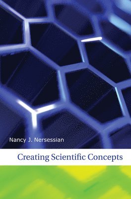 Nancy J Nersessian - Creating Scientific Concepts, Häftad