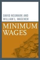 David Neumark, William L. Wascher - Minimum Wages, Häftad