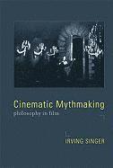 Irving Singer - Cinematic Mythmaking, Häftad