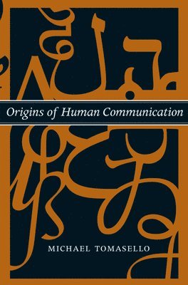 Michael Tomasello - Origins of Human Communication, Häftad