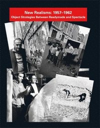 bokomslag New Realisms: 1957-1962: Object Strategies Between Readymade and Spectacle