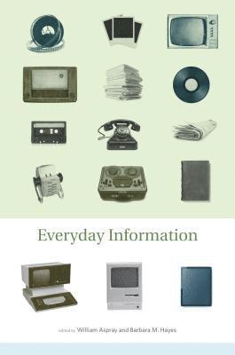 William Aspray, Barbara M. Hayes - Everyday Information, Häftad
