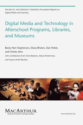 Becky Herr Stephenson, Diana Rhoten, Dan Perkel, Christo Sims - Digital Media and Technology in Afterschool Programs, Libraries, and Museums, Häftad