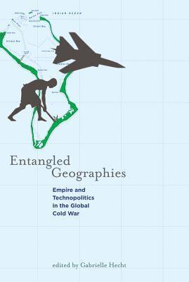 Gabrielle Hecht - Entangled Geographies, Häftad