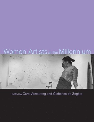 Carol Armstrong, Catherine de Zegher - Women Artists at the Millennium, Häftad