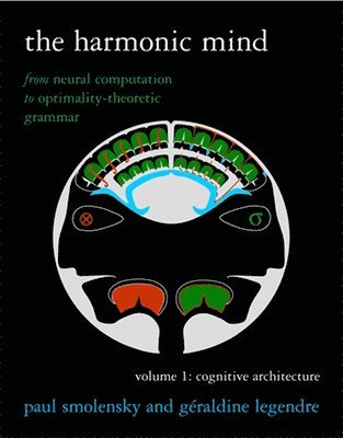 Paul Smolensky, Géraldine Legendre, Paul (Johns Hopkins University) Smolensky, Geraldine (Johns Hopkins University) Legendre, Geraldine Legendre - Harmonic Mind, Häftad