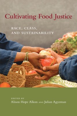 Alison Hope Alkon, Julian Agyeman - Cultivating Food Justice, Häftad