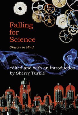 Sherry Turkle - Falling for Science, Häftad