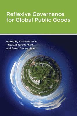 Reflexive Governance for Global Public Goods 1