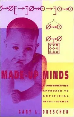 Gary L. Drescher - Made-Up Minds: A Constructivist Approach to Artificial Intelligence, Häftad. Tillgänglighet: Lägg i varukorg