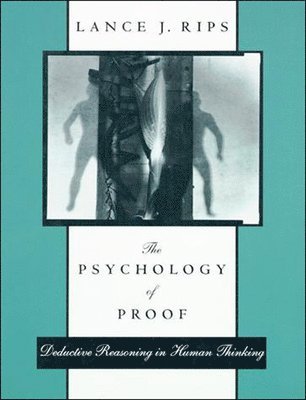 Lance J. Rips - Psychology of Proof, Häftad