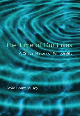 David Couzens Hoy - Time of Our Lives, Häftad