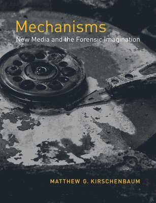 Matthew G. Kirschenbaum - Mechanisms, Häftad