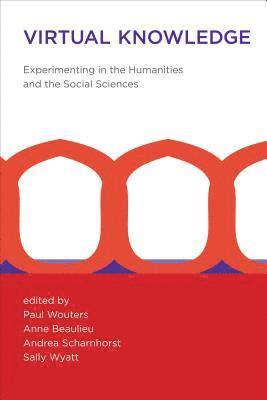 Paul Wouters, Anne Beaulieu, Andrea Scharnhorst, Sally Wyatt - Virtual Knowledge, Häftad