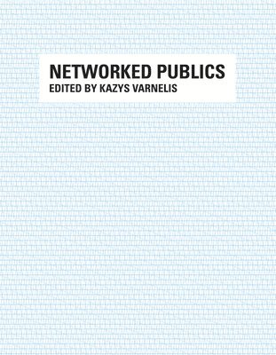 Kazys Varnelis - Networked Publics, Häftad