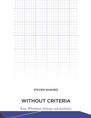 Steven Shaviro - Without Criteria, Häftad