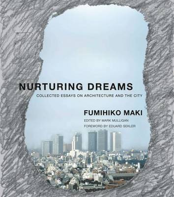 Fumihiko Maki, Mark Mulligan - Nurturing Dreams, Häftad