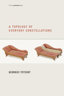 Georges Teyssot, Georges (Universite Laval) Teyssot - Topology of Everyday Constellations, Häftad