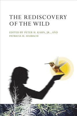Peter H. Kahn Jr., Patricia H. Hasbach - Rediscovery of the Wild, Häftad