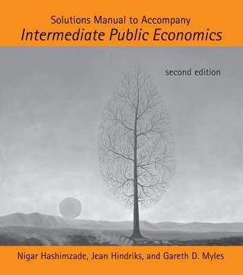 bokomslag Solutions Manual to Accompany Intermediate Public Economics