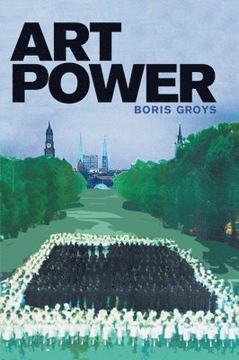 Boris Groys - Art Power, Häftad
