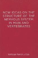 bokomslag New Ideas on the Structure of the Nervous System in Man and Vertebrates
